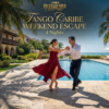 TANGO CARIBE WEEKEND ESCAPE - 4 NIGHTS