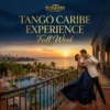 TANGO CARIBE EXPERIENCE – Full Week (7 noches)